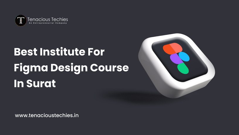 Best Institute for Figma Design Course in Surat