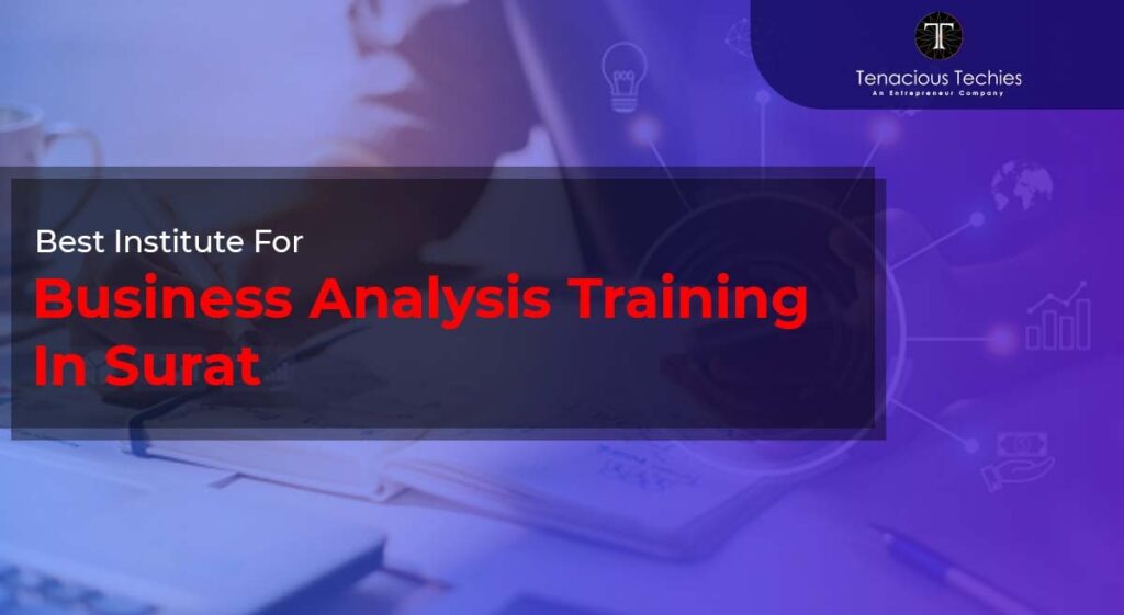 Best Institute For Business Analyst Training In Surat