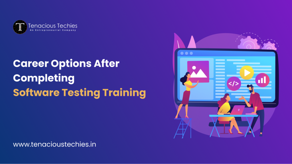 Career Options After Completing Software Testing Training