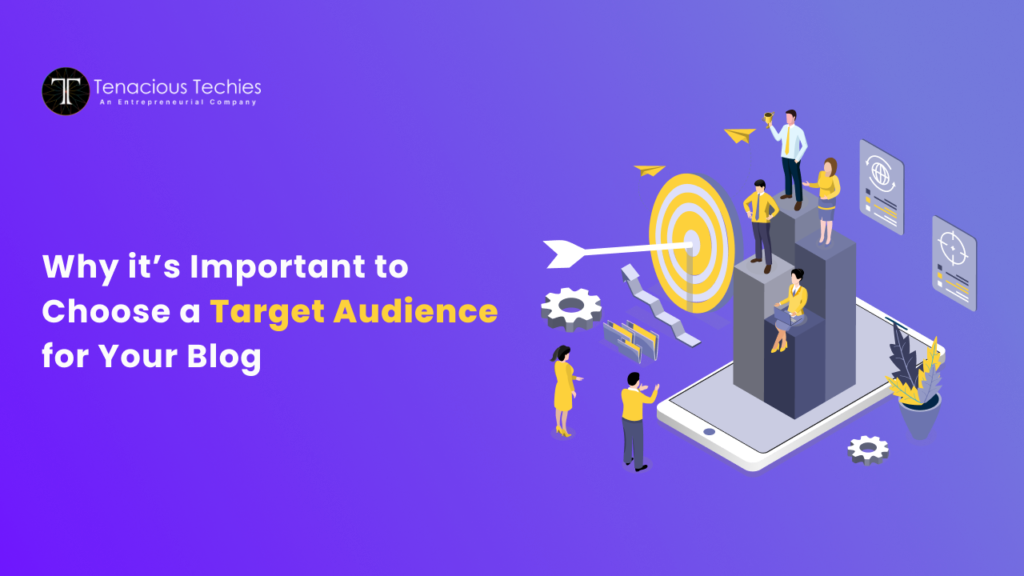 Why it is important to choose a target audience for your blog